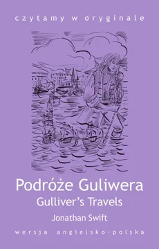 Gulliver's Travels / Podróże Guliwera - Jonathan Swift