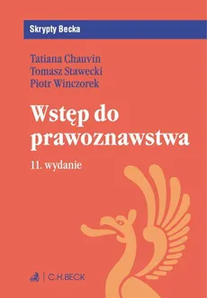 Wstęp do prawoznawstwa. Wydanie 11 - Piotr Winczorek, Tatiana Chauvin, Tomasz Stawecki