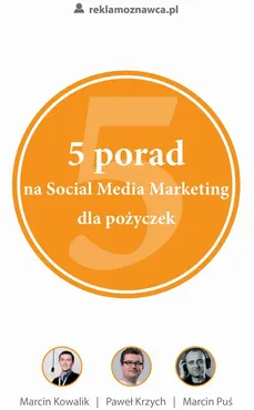 5 porad na Social Media Marketing dla pożyczek - Marcin Kowalik