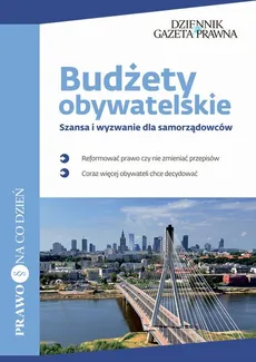 Budżety obywatelskie Szansa i wyzwanie dla samorządowców - Jakub Styczyński, Paweł Sikora, Tomasz Żółciak