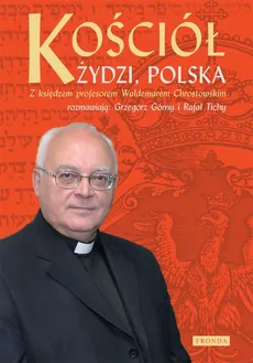 Kościół Żydzi Polska - Grzegorz Górny, Rafał Tichy, Waldemar Chrostowski