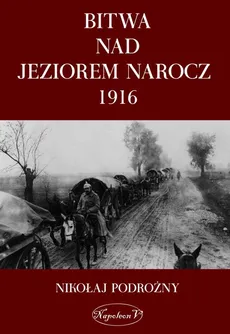 Bitwa na Jeziorem Narocz 1916 - Nikołaj Podorożny