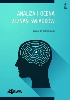 Analiza i ocena zeznań świadków - Bartosz Wojciechowski
