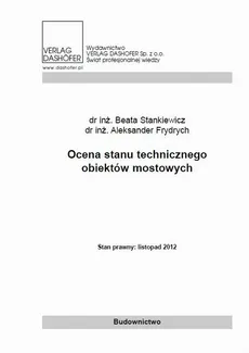 Ocena stanu technicznego obiektów mostowych - Aleksander Frydrych, Beata Stankiewicz