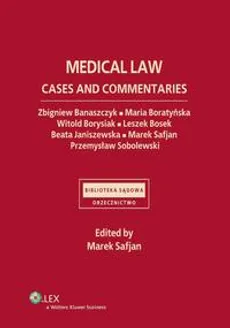 Medical law. Cases and commentaries - Beata Janiszewska, Leszek Bosek, Marek Safjan, Maria Boratyńska, Przemysław Sobolewski, Witold Borysiak, Zbigniew Banaszczyk