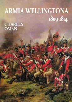 Armia Wellingtona 1809-1814 - Charles Oman