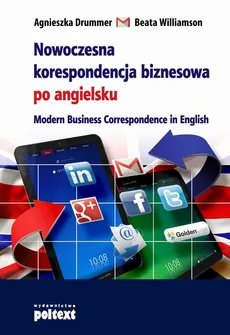 Nowoczesna korespondencja biznesowa po angielsku - Agnieszka Drummer, Beata Williamson