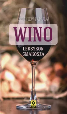 Wino Leksykon smakosza - Zbigniew Pakuła