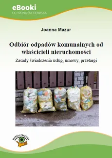 Odbiór odpadów komunalnych od  właścicieli nieruchomości - Joanna Mazur