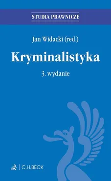 Kryminalistyka. Wydanie 3 - Jan Widacki, Jerzy Konieczny, Tadeusz Widła