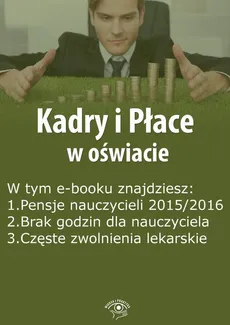 Kadry i Płace w oświacie, wydanie sierpień 2015 r. - Agnieszka Rumik