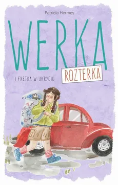 Werka Rozterka i fretka w ukryciu - Patricia Hermes