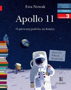 Apollo 11. O pierwszym lądowaniu na Księżycu. Czytam sobie - Edyta Nowak