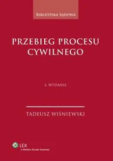 Przebieg procesu cywilnego - Tadeusz Wiśniewski