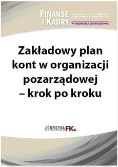 Zakładowy plan kont w organizacji pozarządowej - krok po kroku - Krystyna Dąbrowska