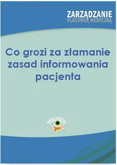 Co grozi za łamanie zasad informowania pacjenta - Anna Zubkowska-Rojszczak
