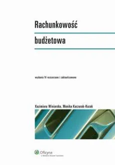 Rachunkowość budżetowa - Kazimiera Winiarska, Monika Kaczurak-Kozak