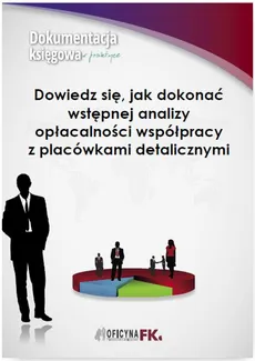 Dowiedz się, jak dokonać wstępnej analizy opłacalności współpracy z placówkami detalicznymi - Jacek Folga