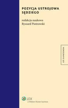 Pozycja ustrojowa sędziego - Ryszard Piotrowski