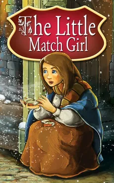 The Little Match Girl. Fairy Tales - Peter L. Looker