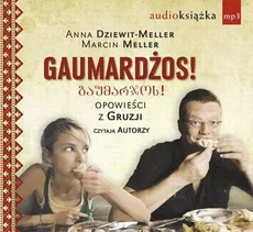 Gaumardżos - Anna Dziewit-Meller, Marcin Meller
