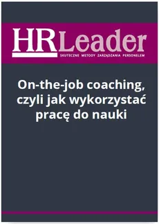 On-the-job coaching, czyli jak wykorzystać pracę do nauki - Sylwia Słotwińska-Karaś