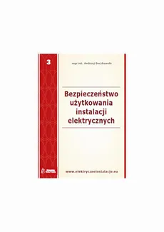 Bezpieczeństwo użytkowania instalacji elektrycznych - Andrzej Boczkowski