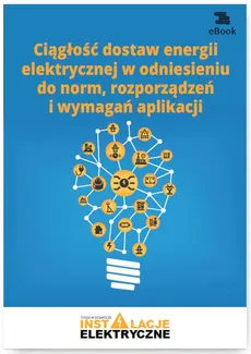 Ciągłość dostaw energii elektrycznej w odniesieniu do norm, rozporządzeń i wymagań aplikacji - Wiktor Suliga
