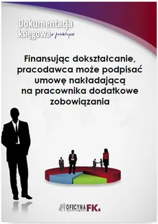 Finansując dokształcanie, pracodawca może podpisać umowę nakładającą na pracownika dodatkowe zobowiązania - Katarzyna Trzpioła