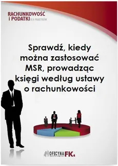 Sprawdź, kiedy można zastosować MSR, prowadząc księgi według ustawy o rachunkowości - Katarzyna Trzpioła