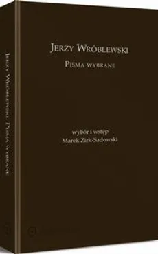 Jerzy Wróblewski. Pisma wybrane - Jerzy Wróblewski