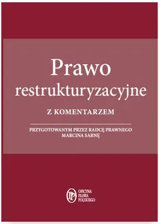 Prawo restrukturyzacyjne z komentarzem - Marcin Sarna