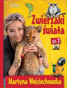Zwierzaki świata cz. 2 - Martyna Wojciechowska