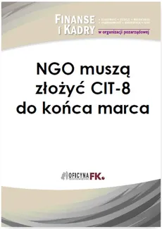 NGO muszą złożyć CIT-8 do końca marca - Katarzyna Trzpioła