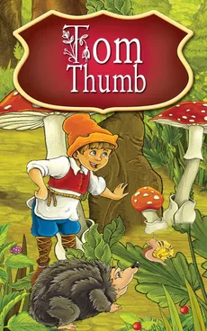 Tom Thumb. Fairy Tales - Peter L. Looker