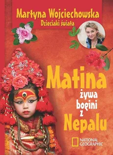 Matina, żywa bogini z Nepalu - Martyna Wojciechowska