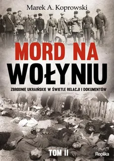 Mord na Wołyniu - Marek A Koprowski