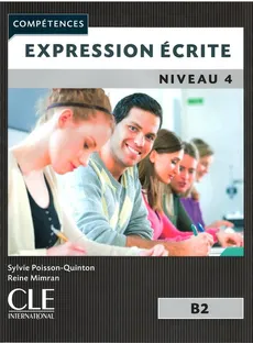 Expression Ecrite 4 niveau B2 - Reine Mimran, Sylvie Poisson-Quinton