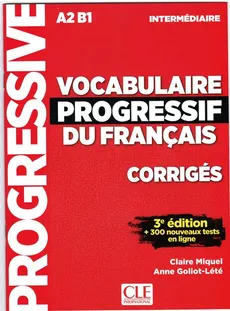 Vocabulaire progressif intermediare klucz 3ed A2 B1 - Anne Goliot-Lete, Claire Miquel