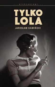 Tylko Lola - Jarosław Kamiński
