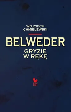 Belweder gryzie w rękę - Wojciech Chmielewski