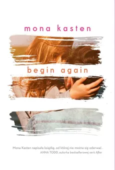 Begin Again - Kasten Mona