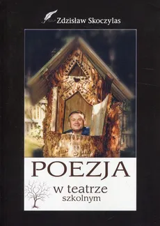 Poezja w teatrze szkolnym - Outlet - Zdzisław Skoczylas