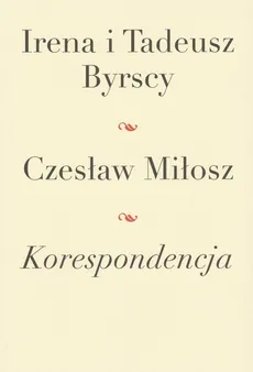 Korespondencja - Outlet - Irena Byrska, Tadeusz Byrski, Czesław Miłosz