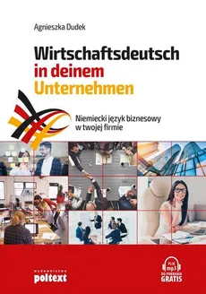 Wirtschaftsdeutsch in deinem Unternehmen  Niemiecki język biznesowy w twojej firmie - Dudek Agnieszka