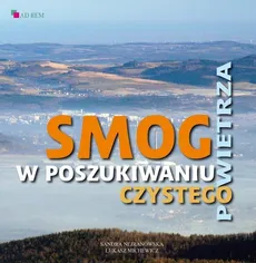 Smog W poszukiwaniu czystego powietrza - Outlet - Łukasz Michewicz, Sandra Nejranowska