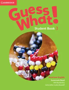 Guess What!  3 Student's Book - Kay Bentley, Susannah Reed