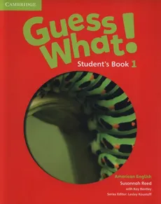 Guess What! 1 Student's Book - Kay Bentley, Susannah Reed