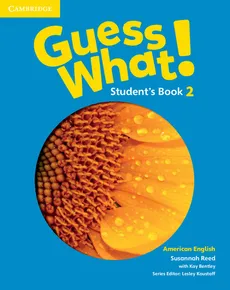 Guess What! 2 Student's Book - Kay Bentley, Susannah Reed