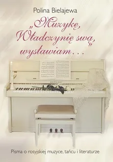 Muzykę, Władczynię swą wysławiam - Outlet - Polina Bielajewa